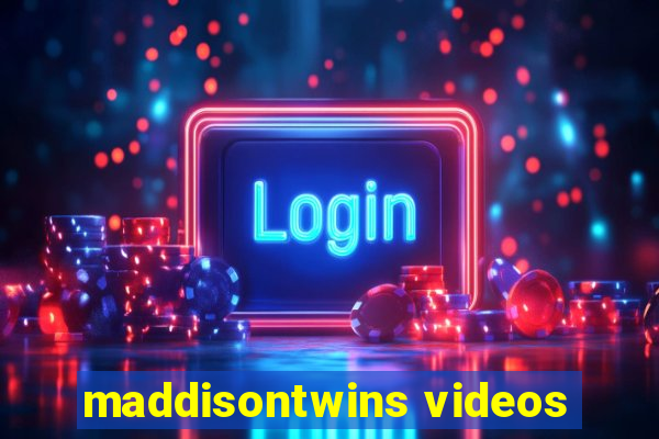 maddisontwins videos